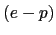$ \left( e-p\right) $