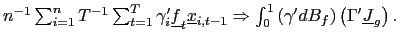 $ n^{-1}\sum_{i=1}^{n}T^{-1}\sum_{t=1}^{T}\gamma_{i}^{\prime}\underline {f}_{t}\underline{x}_{i,t-1}\Rightarrow\int_{0}^{1}\left( \gamma^{\prime }dB_{f}\right) \left( \Gamma^{\prime}\underline{J}_{g}\right) .$