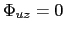 $ \Phi_{uz}=0$