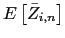 $\displaystyle E\left[ \bar{Z}_{i,n}\right]$