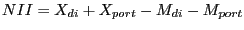 $ NII=X_{di} +X_{port} -M_{di} -M_{port} $