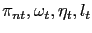 $ \pi_{nt}, \omega_{t}, \eta_{t}, l_{t}$