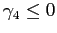 $ \gamma_{4}\leq0$