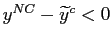 $ y^{NC}-\widetilde{y}^{c}<0$