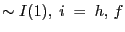 $ \sim I(1), \; i \; = \; h, \, f$