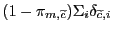 $ (1 - \pi_{m,\widetilde{c}})\Sigma_{i} \delta_{\widetilde{c},i}$