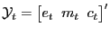 $ \mathcal{Y}_{t} = \bigl [e_{t} \; \; m_{t} \; \; c_{t} \bigr ]^{\prime}$