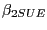 $ \beta_{2SUE} $