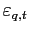 $ \varepsilon _{q,t}$