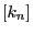 $ \left[ k_{n}\right] $