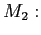 $ M_{2}:\smallskip$