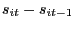 $\displaystyle s_{it}-s_{it-1}$