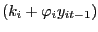 $ \left( k_{i}+\mathit{\varphi}_{i}y_{it-1}\right) $