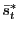 $ \bar{s}_t^\ast$