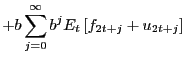 $\displaystyle +b\sum_{j=0}^\infty b^jE_t\left[f_{2t+j}+u_{2t+j}\right]$