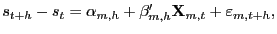 $\displaystyle s_{t+h}-s_{t}=\alpha_{m,h}+\beta^{\prime}_{m,h}\mathbf{X}_{m,t}+\varepsilon _{m,t+h},$