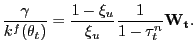 $\displaystyle \frac{\gamma}{k^{f}(\theta_{t})} = \frac{1-\xi_{u}}{\xi_{u}} \frac{1} {1-\tau^{n}_{t}} \mathbf{W_{t}}.$