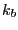 $ k_{b}$