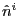 $ \hat{n}^i$