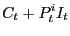 $\displaystyle C_{t}+P_{t}^{i}I_{t}$