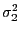 $ {\sigma}^{2}_{2}$