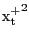 $ {{\mathrm{x} }^{\mathrm{+}}_{\mathrm{t}}}^{\mathrm{2}}$