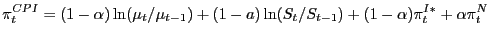 $\displaystyle \pi_{t}^{CPI}=(1-\alpha)\ln(\mu_{t}/\mu_{t-1})+(1-a)\ln(S_{t}/S_{t-1} )+(1-\alpha)\pi_{t}^{I\ast}+\alpha\pi_{t}^{N}$