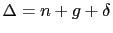 $ \Delta=n+g+\delta$