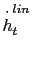 $\displaystyle \overset{\cdot}{h}_{t}^{lin}$
