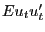 $ Eu_{t}u_{t}^{\prime}$
