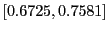 $ [0.6725,0.7581]$