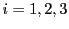 $ i=1,2,3$