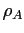 $ \rho_{A}$