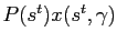 $ P(s^{t})x(s^{t},\gamma)$
