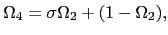 $ \Omega_{4}=\sigma\Omega_{2}+(1-\Omega_{2}),$