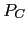 $ P_{C}$