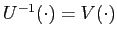 $ U^{-1}(\cdot) = V(\cdot)$