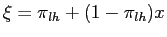 $\displaystyle \xi= \pi_{lh} + (1-\pi_{lh})x $