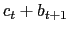 $\displaystyle c_{t}+b_{t+1}$