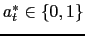 $a^*_t \in \{0,1\}$