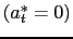 $(a^*_t = 0)$