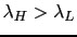 $\lambda_H>\lambda_L$