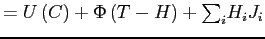 $\displaystyle =U\left( C\right) +\Phi\left( T-H\right) + {\textstyle\sum\nolimits_{i}} H_{i}J_{i}$