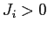 $ J_{i}>0$