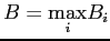 $ B=\underset{i}{\max}B_{i}$