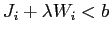 $ J_{i}+\lambda W_{i}<b$