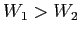 $ W_{1}>W_{2}$