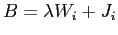 $ B=\lambda W_{i}+J_{i}$