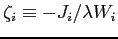 $ \zeta_{i}\equiv-J_{i}/\lambda W_{i}$