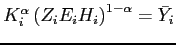 $ K_{i}^{\alpha}\left( Z_{i} E_{i}H_{i}\right) ^{1-\alpha}=\bar{Y}_{i}$